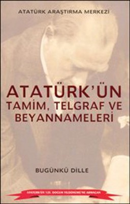 Atatürk’ün Tamim, Telgraf ve Beyannameleri IV (Açıklamalı Dizin İle)