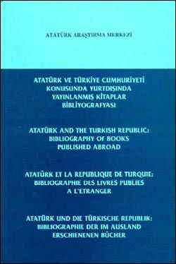 Atatürk ve Türkiye Cumhuriyeti Konusunda Yurtdışında Yayınlanmış Kitaplar Bibliyografyası