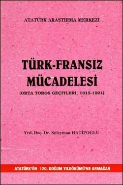 Türk – Fransız Mücadelesi (Orta Toros Geçitleri, 1915-1921)