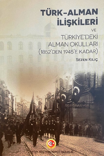 Türk-Alman İlişkileri ve Türkiye’deki Alman Okulları (1852’den 1945’e Kadar)