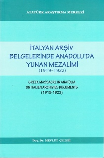 İtalyan Arşiv Belgelerinde Anadolu’da Yunan Mezalimi (1919-1922)