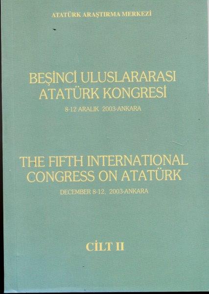 Beşinci Uluslararası Atatürk Kongresi Cilt 2 (2-8 Aralık 2003)