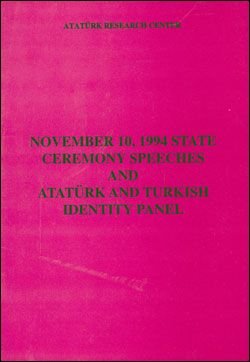 November 10, 1994 State Ceremony Speeches and Atatürk and Turkish Identity Panel