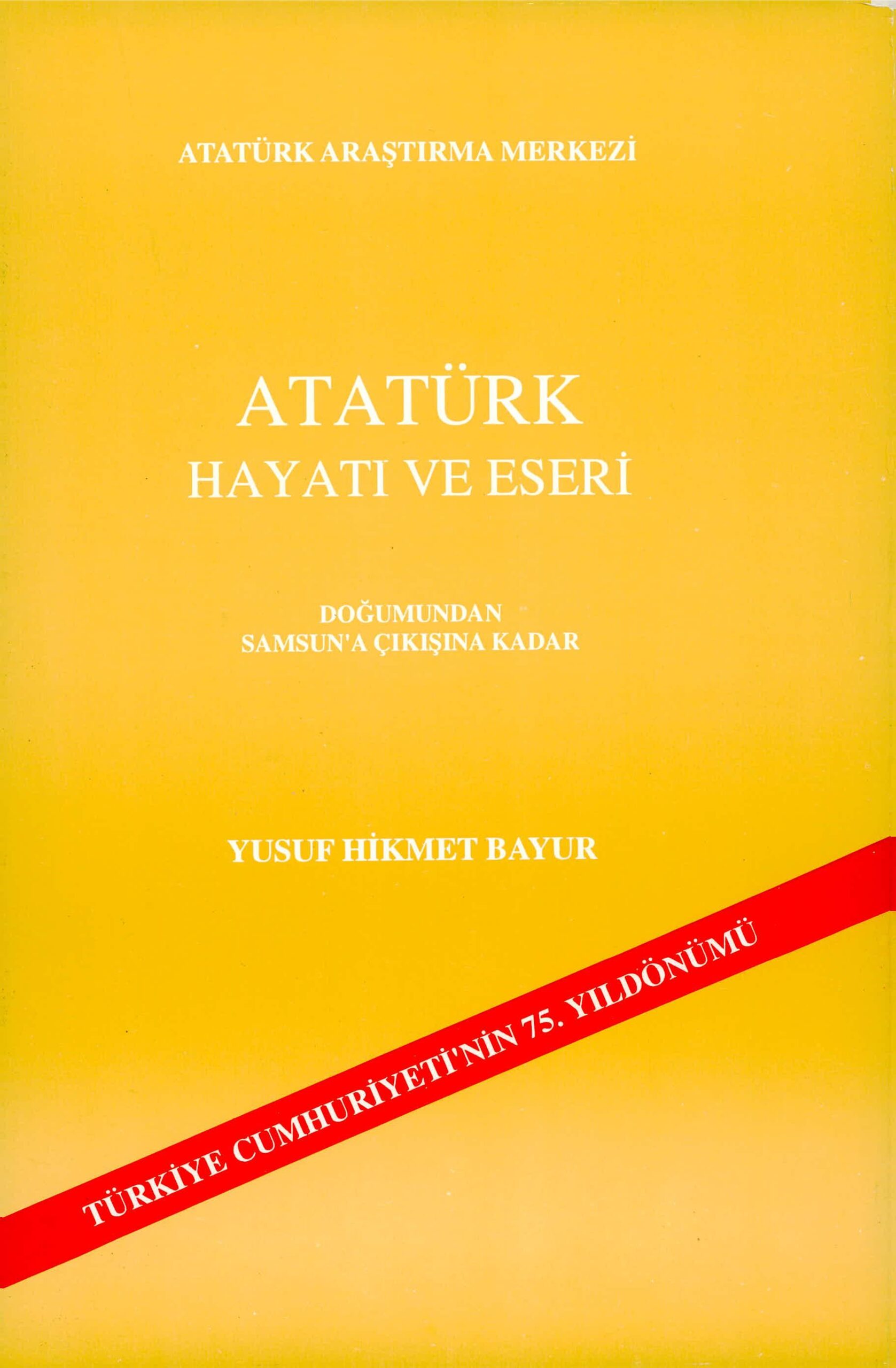 Atatürk Hayatı ve Eseri (Doğumundan Samsun’a Çıkışına Kadar)