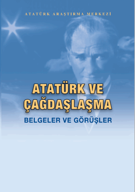 Atatürk ve Çağdaşlaşma (Belgeler ve Görüşler)