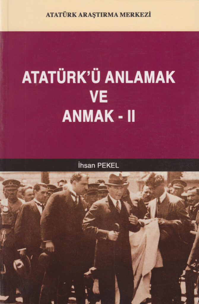 Atatürk’ü Anlamak ve Anmak II