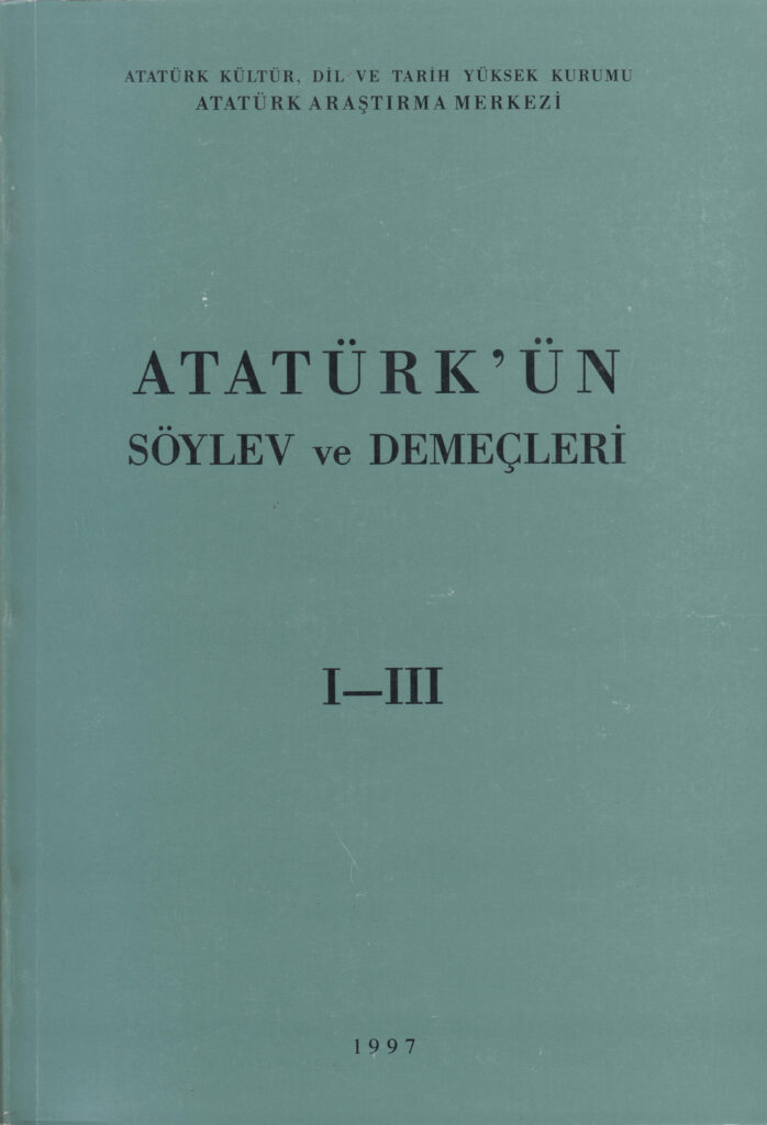 Atatürk’ün Söylev ve Demeçleri I-III