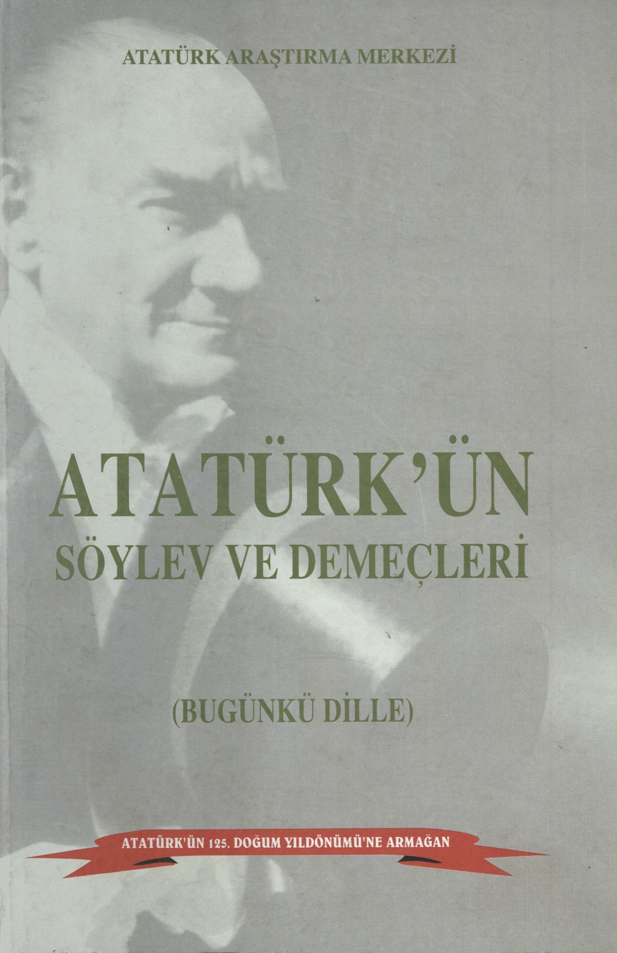 Bugünkü Dille Atatürk’ün Söylev ve Demeçleri