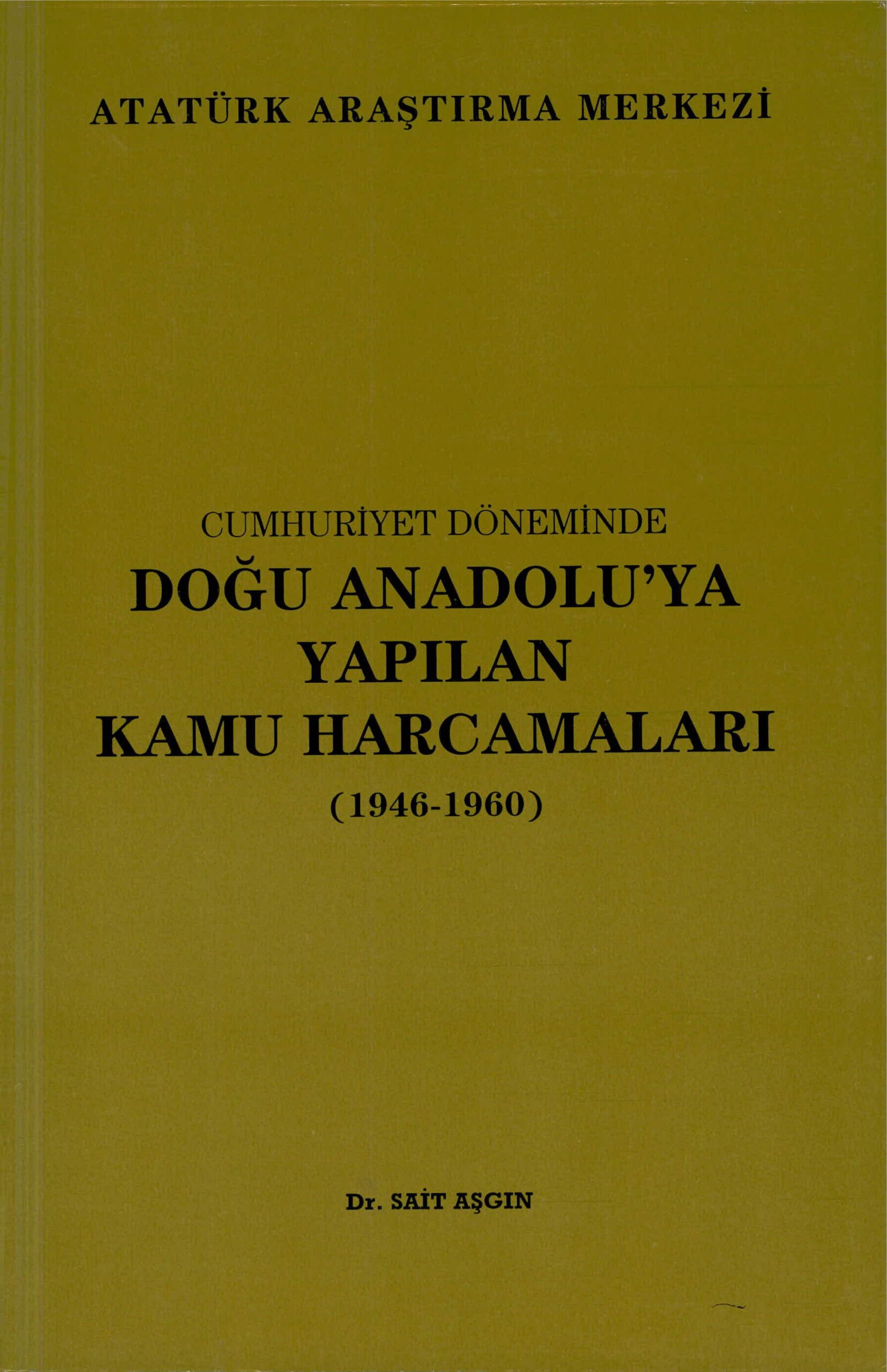Cumhuriyet Döneminde Doğu Anadolu’ya Yapılan Kamu Harcamaları (1946-1960)