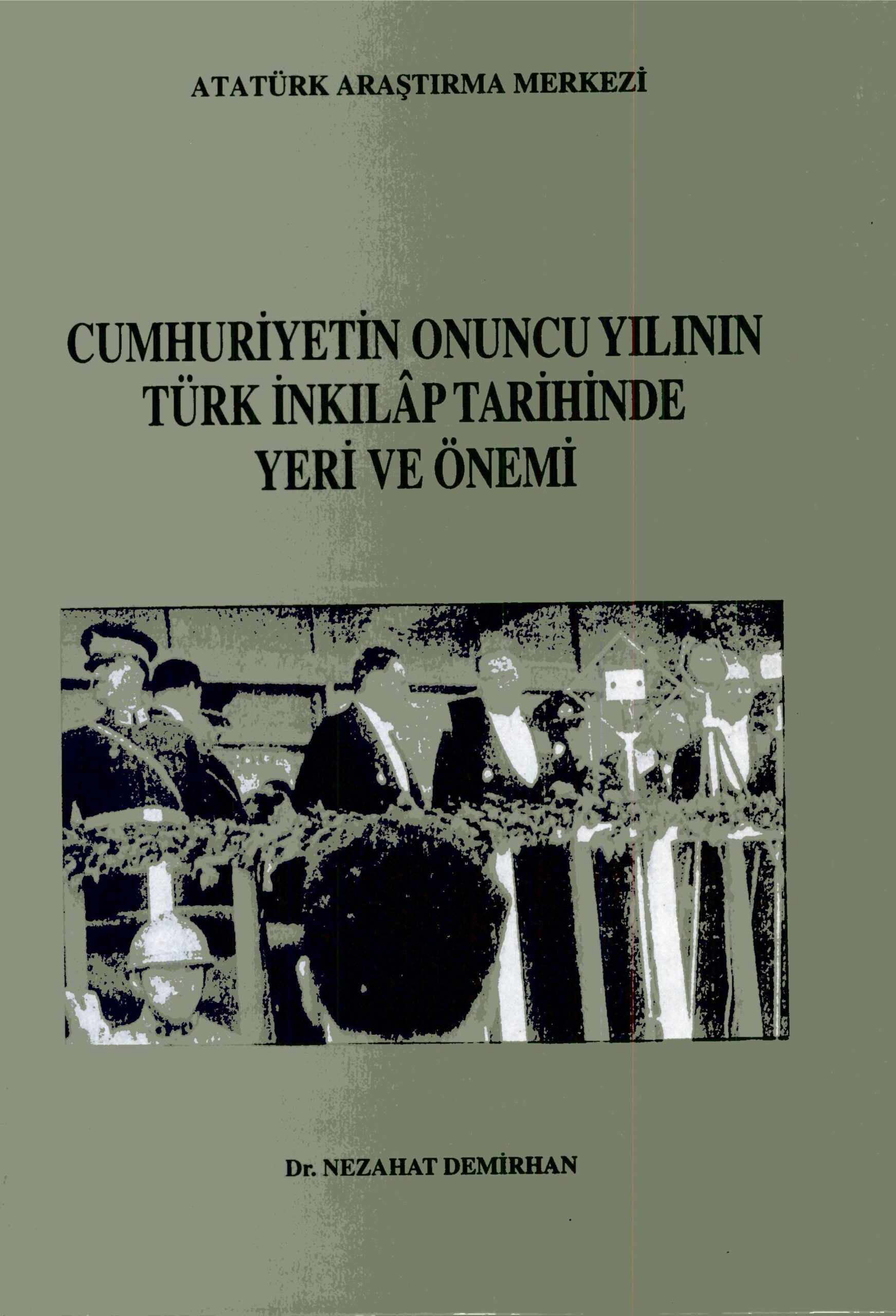 Cumhuriyetin Onuncu Yılının Türk İnkılap Tarihindeki Yeri ve Önemi