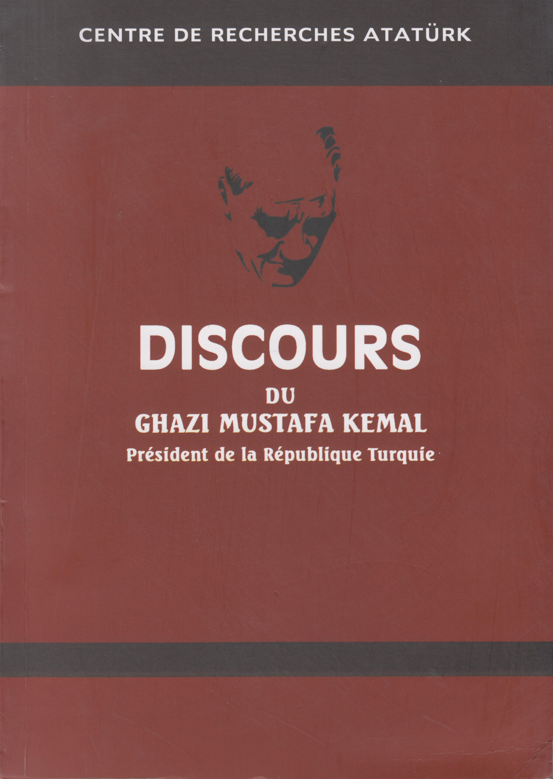 Discours Du Ghazi Mustafa Kemal President de la Republique Turque (Fransızca Nutuk)