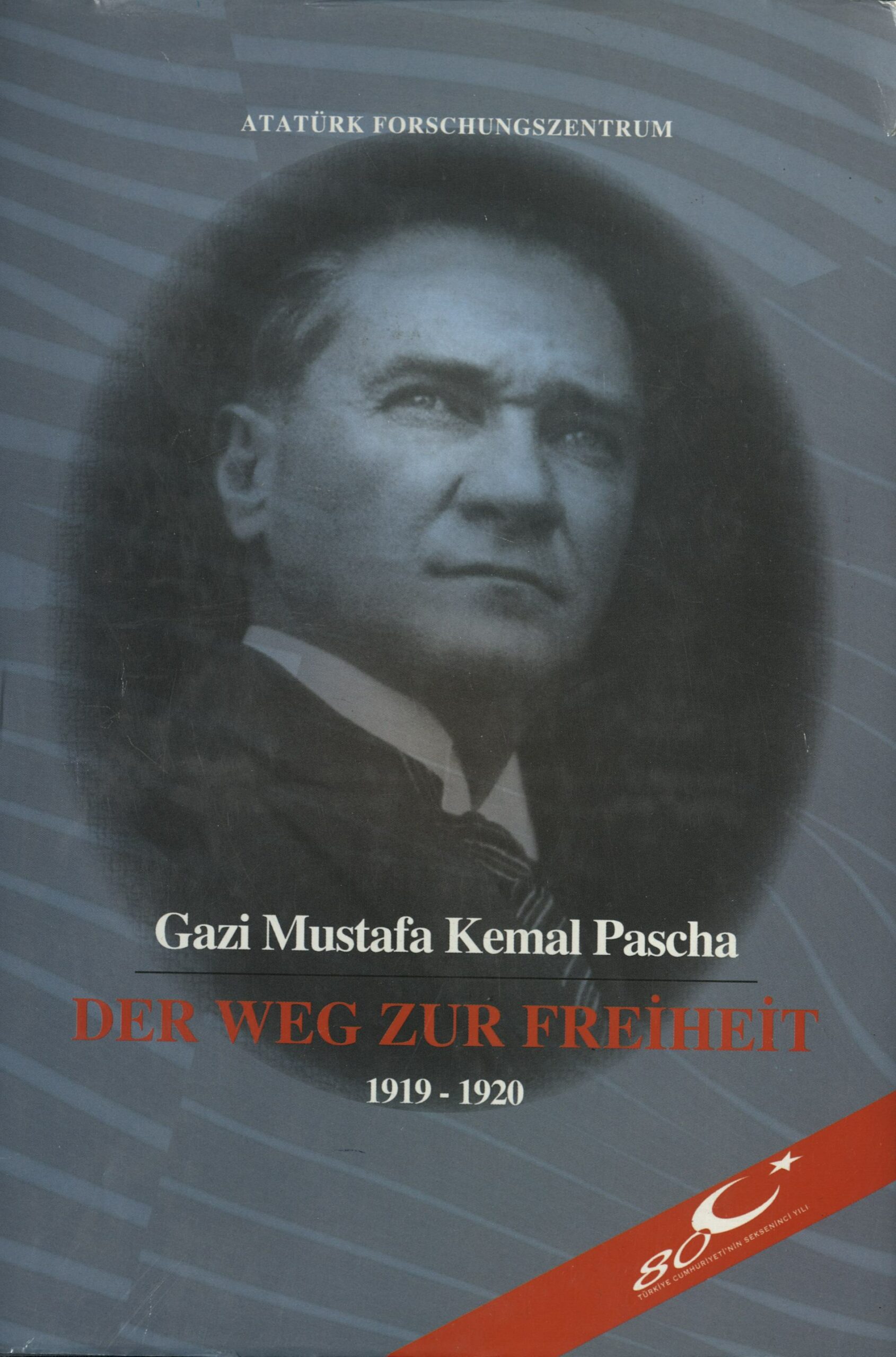 G.M.K Pascha Der Weg Zur Freiheit 1919-1920 (Almanca Nutuk)