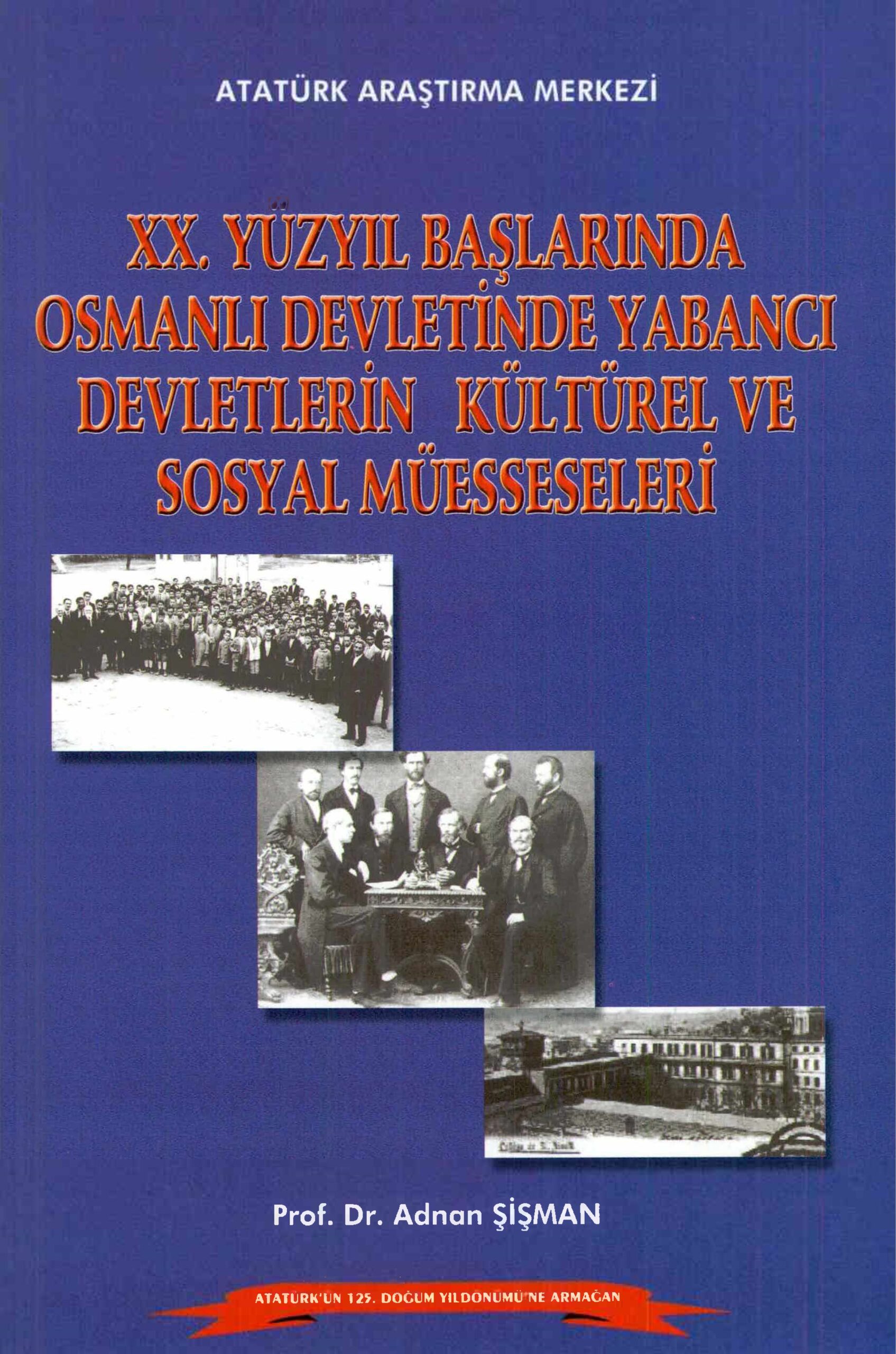 XX. Yüzyıl Başlarında Osmanlı Devletinde Yabancı Devletlerin Kültürel ve Sosyal Müesseseleri