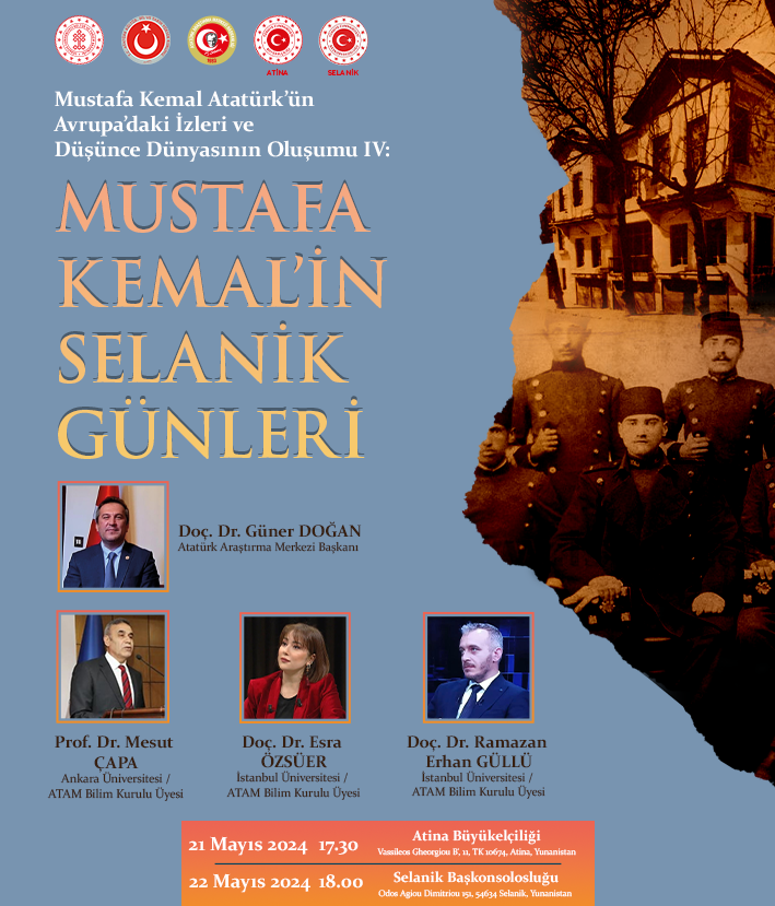 “Mustafa Kemal Atatürk’ün Avrupa’daki İzleri ve Düşünce Dünyasının Oluşumu IV: Mustafa Kemal’in Selanik Günleri” Paneli