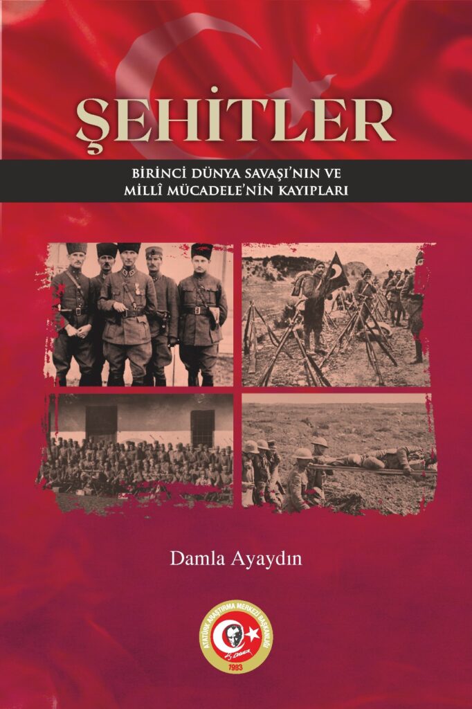 Şehitler Birinci Dünya Savaşı’nın Ve Millî Mücadele’nin Kayıpları