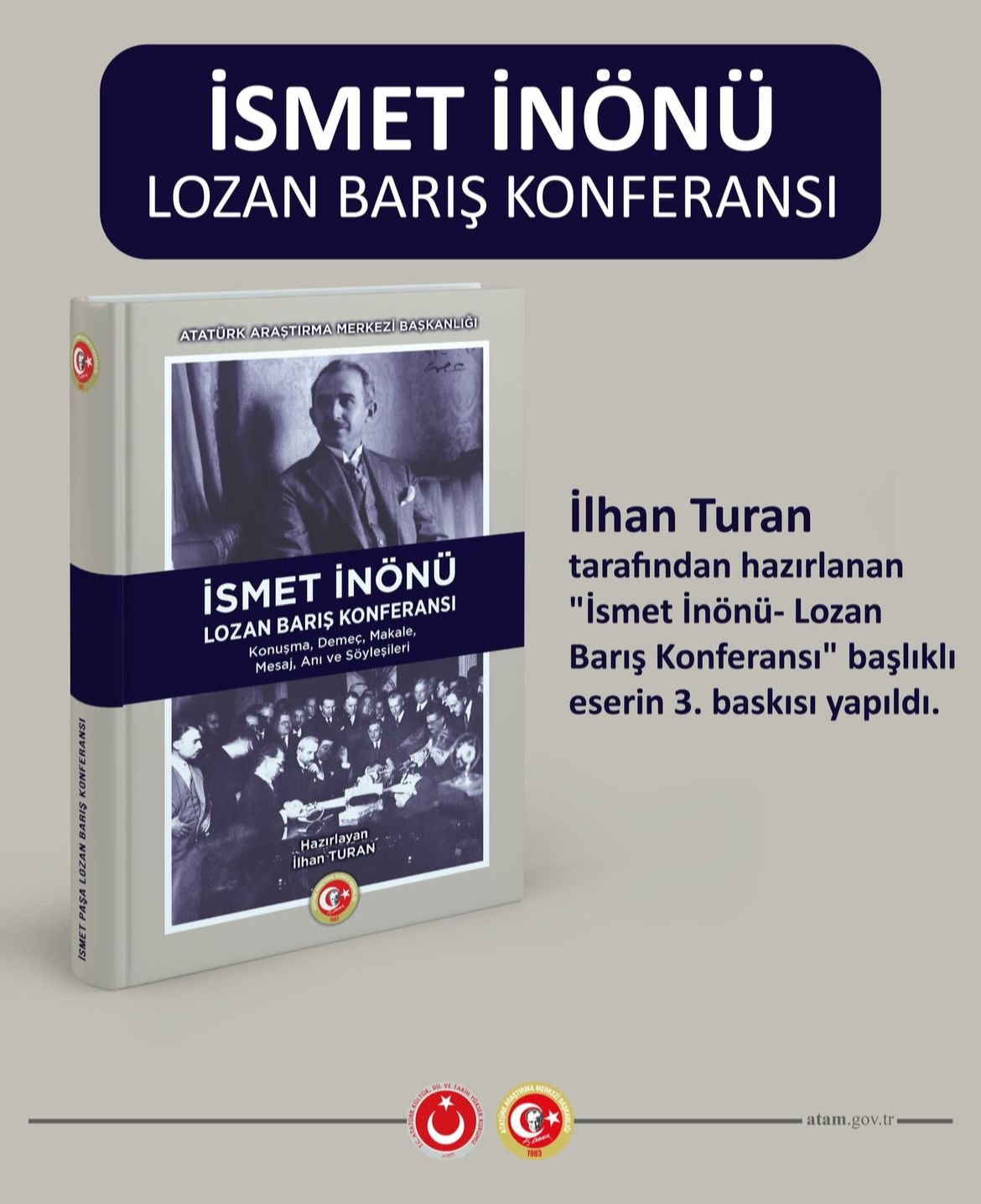 İlhan Turan tarafından hazırlanan “İsmet İnönü-Lozan Barış Konferansı” başlıklı eserin 3. baskısı yapıldı
