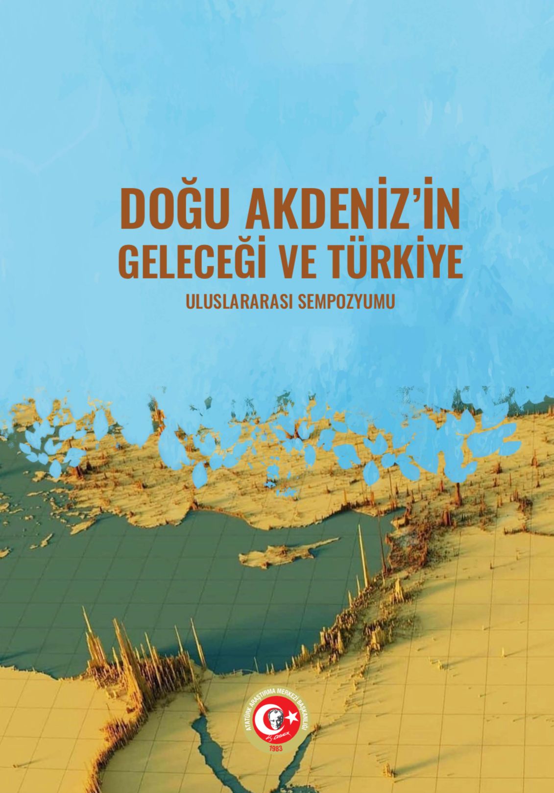 Doğu Akdeniz’in Geleceği ve Türkiye Uluslararası Sempozyumu