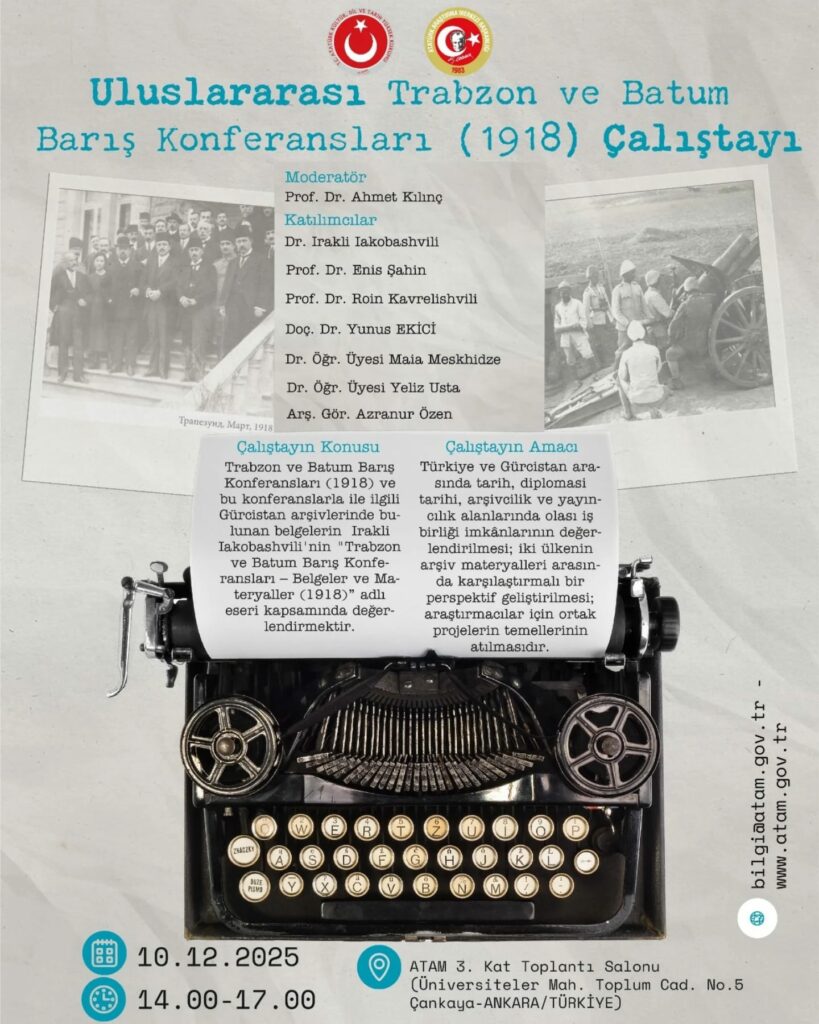 Atatürk Araştırma Merkezi’nde “Uluslararası Trabzon ve Batum Barış Konferansları (1918)” Çalıştayı Düzenlenecek