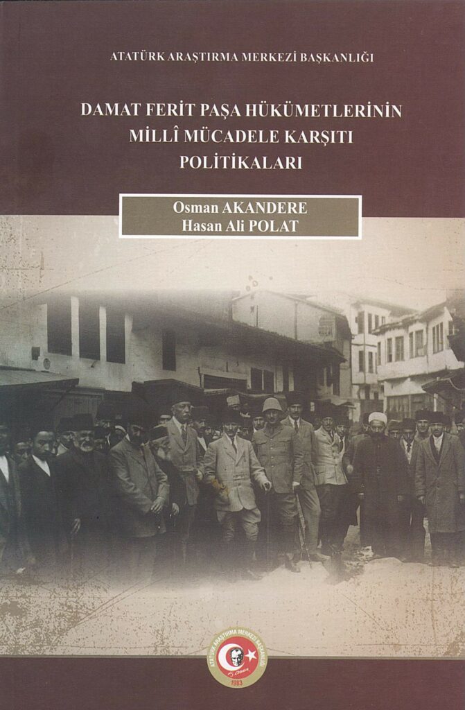Damat Ferit Paşa Hükümetlerinin Milli Mücadele Karşıtı Politikaları