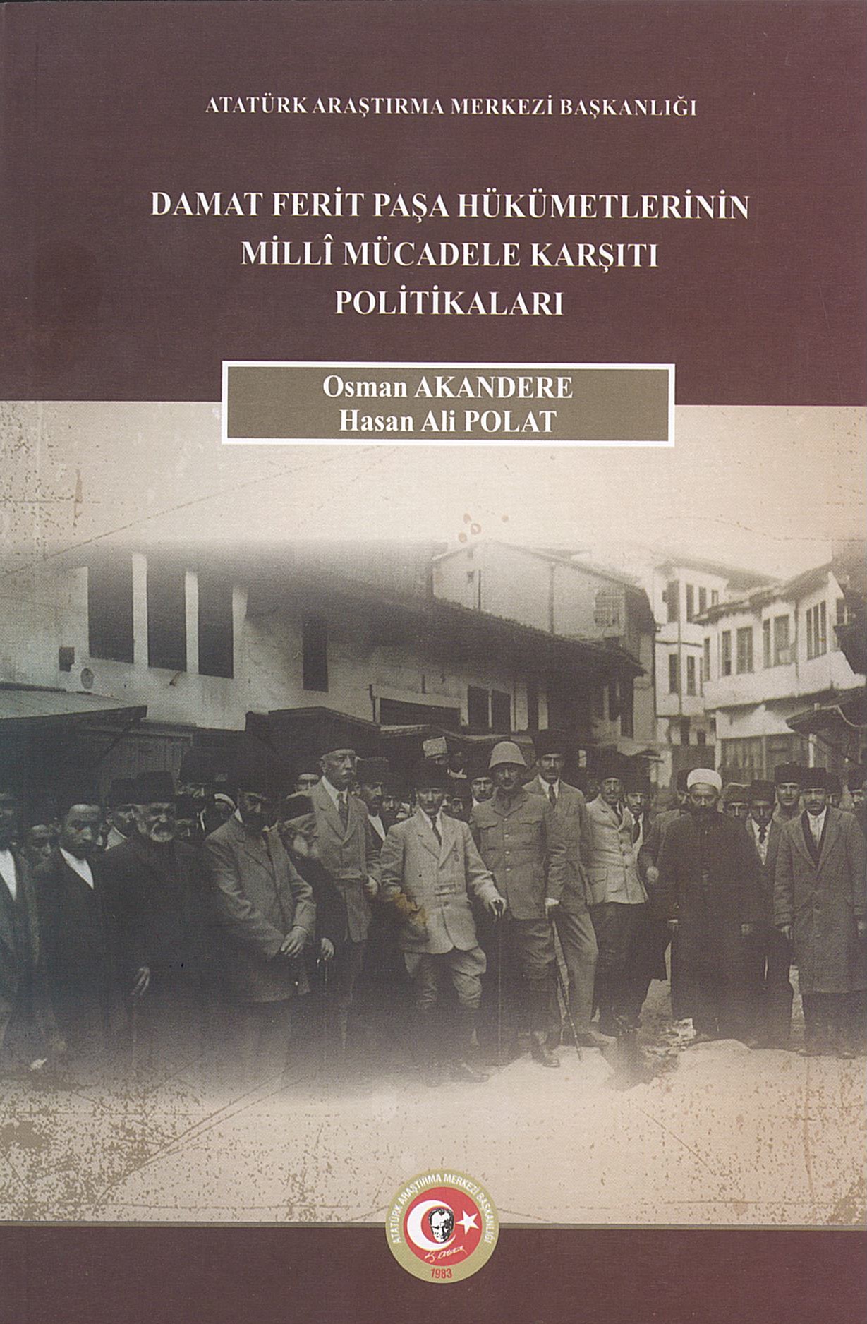 Damat Ferit Paşa Hükümetlerinin Milli Mücadele Karşıtı Politikaları