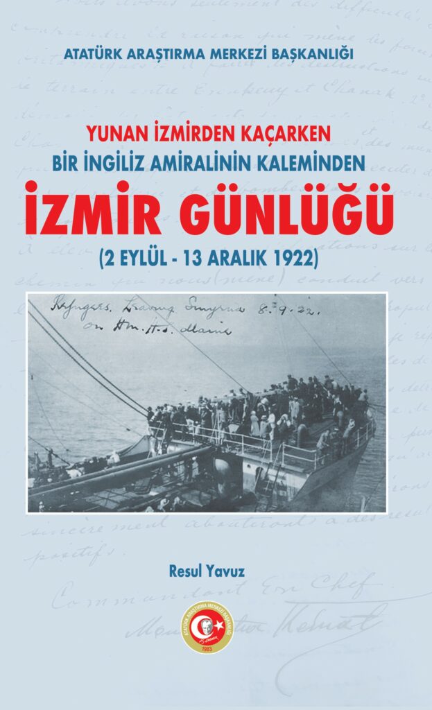 Yunan İzmir’den Kaçarken Bir İngiliz Amiralinin Kaleminden İZMİR GÜNLÜĞÜ (2 Eylül – 13 Aralık 1922)