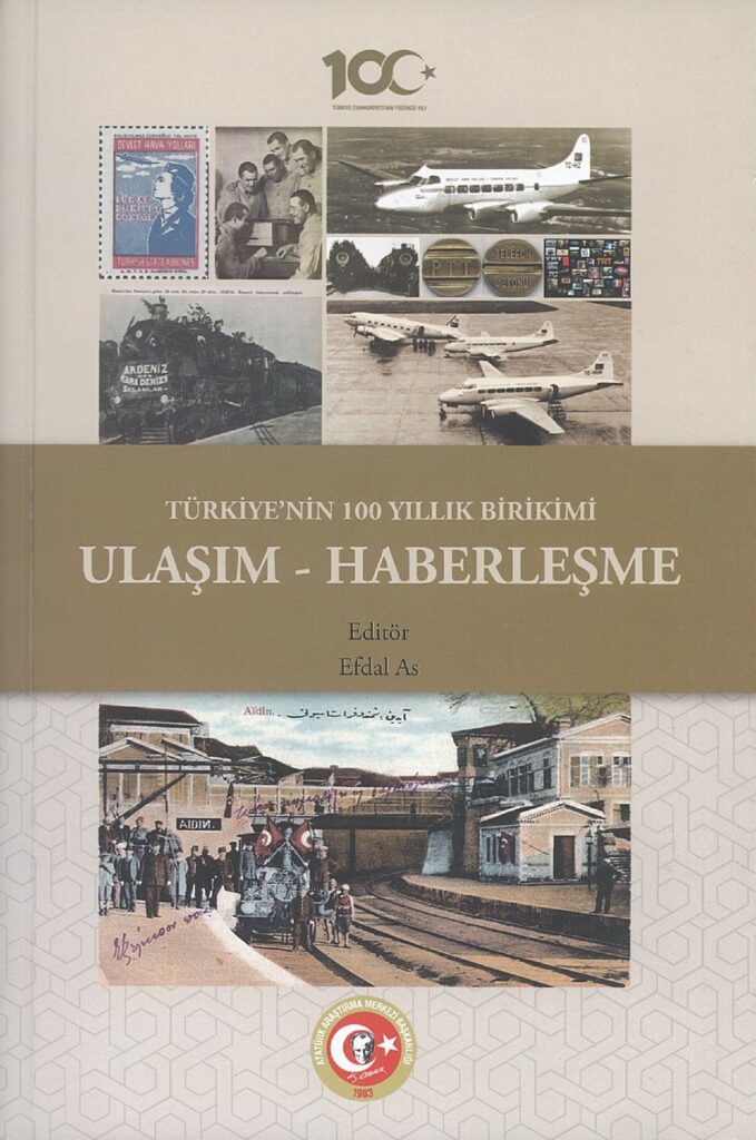 Türkiye’nin 100 Yıllık Birikimi: Ulaşım ve Haberleşme
