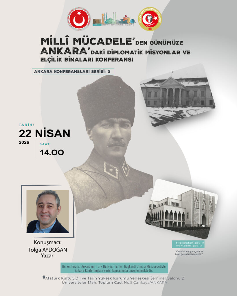 “Millî Mücadele’den Günümüze Ankara’daki Diplomatik Misyonlar ve Elçilik Binaları Konferansı” 22 Nisan 2026 Tarihinde Kurum Yerleşkemizde Gerçekleştirilecektir