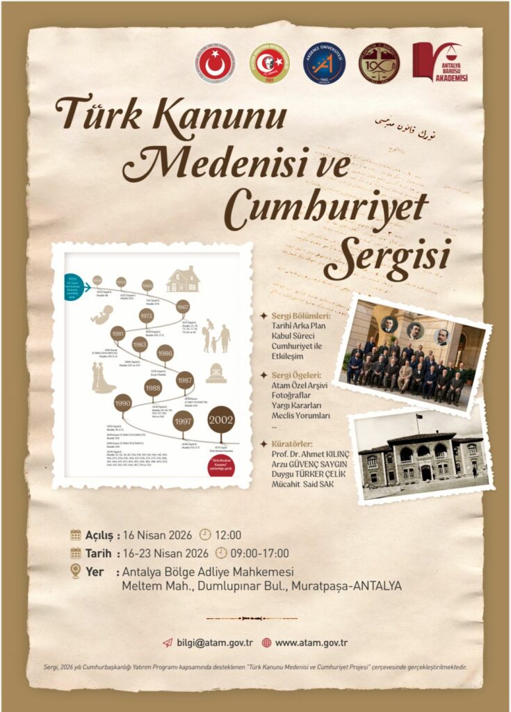 “Türk Kanunu Medenisi ve Cumhuriyet Sergisi”, 16 Nisan 2026 Tarihinde Antalya Bölge Adliye Mahkemesi’nde Ziyarete Açılacaktır