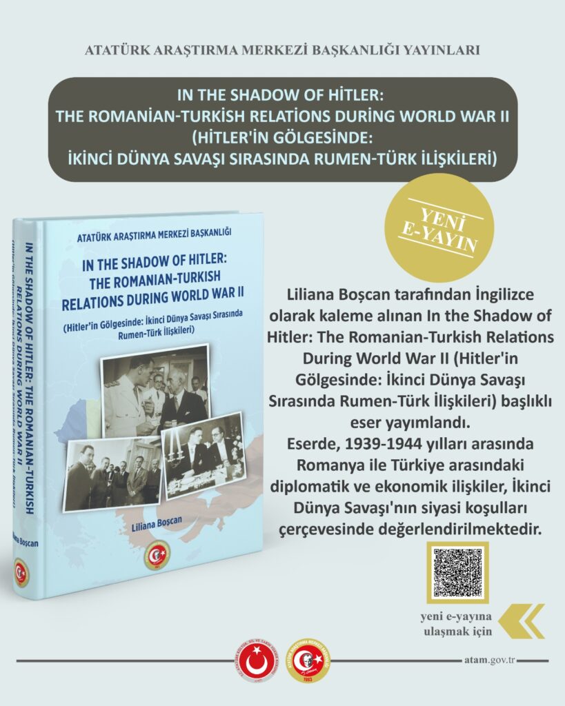 In the Shadow of Hitler: The Romanian-Turkish Relations During World War II (Hitler’in Gölgesinde: İkinci Dünya Savaşı Sırasında Rumen-Türk İlişkileri) E-yayın Olarak Yayımlandı